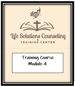 Training Module 4 - (Biblical Counseling Practicum)